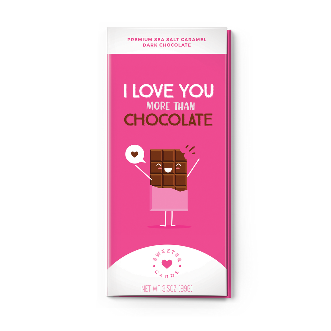I Love You More Than Chocolate | Sea Salt Caramel Dark Chocolate