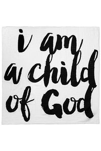 Organic Muslin Swaddle Blanket - "I am a Child of God"
