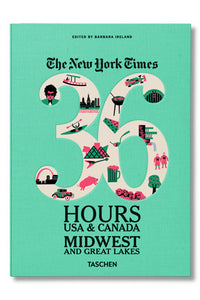 NYT. 36 Hours. Midwest & Great Lakes