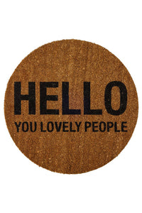 "Hello You Lovely People" Round Doormat