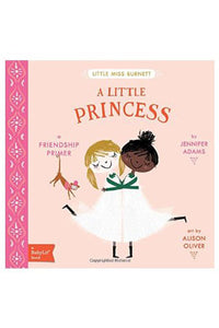A Little Princess: A BabyLit® Friendship Primer
