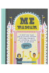 Me Museum: A Great Big Place Full of Awesome Activities, Exciting Exhibits, and Astonishing Artwork