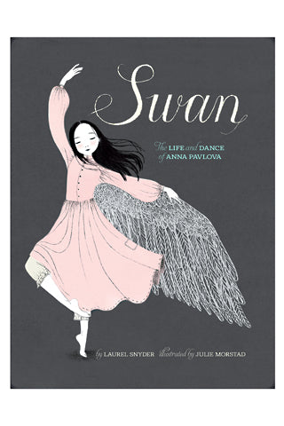 Swan: The Life and Dance of Anna Pavlova
